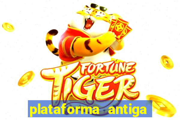 plataforma antiga do tigre